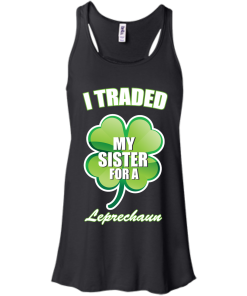St Patrick's Day: I Traded My Sister For A Leprechaun T-Shirt