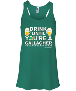 Drink Until Youre a Gallagher Shameless | Irish T-Shirt