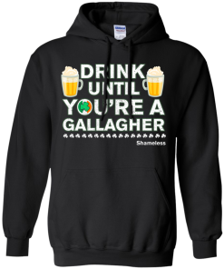 Drink Until Youre a Gallagher Shameless | Irish T-Shirt