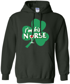 St Patrick Day: I'm His Nurse T-Shirt, Hoodies, Tank