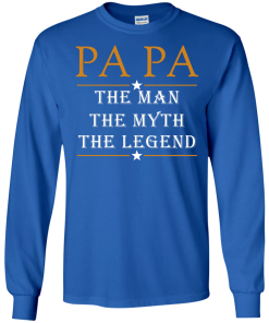 Papa The Man The Myth The Legend T-Shirt, Hoodies