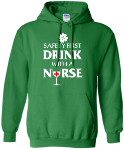 St Patrick's Day: Safety First Drink With A Nurse T-Shirt