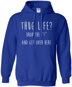 Thug Life Drop The 