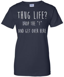Thug Life Drop The 