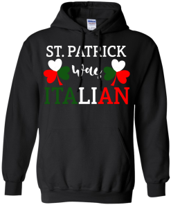 St Patrick's Day Was Italian T-Shirt, Hoodies, Tank