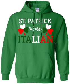 St Patrick's Day Was Italian T-Shirt, Hoodies, Tank