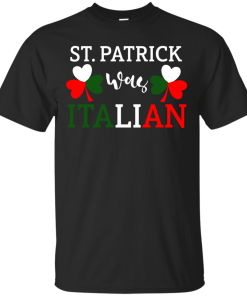 St Patrick's Day Was Italian T-Shirt, Hoodies, Tank
