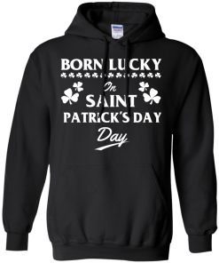 Born Lucky On Saint Patrick's Day T-Shirt, Hoodies, Tank