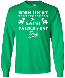 Born Lucky On Saint Patrick's Day T-Shirt, Hoodies, Tank