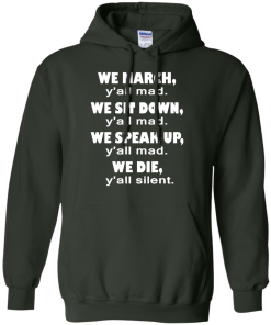 We March Y'all Mad We Sit Down Y'all Mad T-Shirt