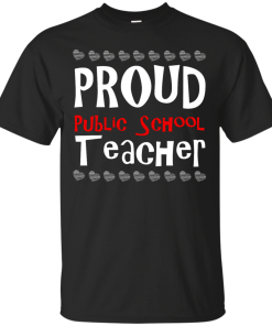 Proud Public School Teacher T-Shirt, Hoodies, Tank