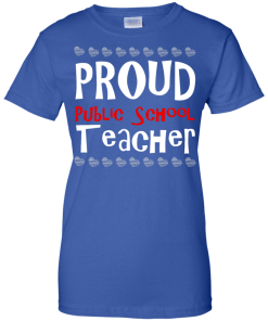 Proud Public School Teacher T-Shirt, Hoodies, Tank