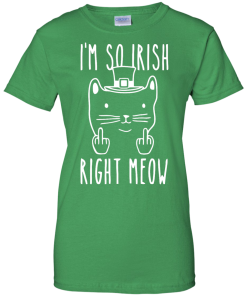 St Patrick's Day Shirt: I'm So Irish Right Meow T-Shirt
