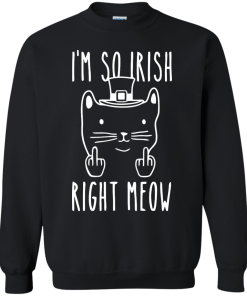 St Patrick's Day Shirt: I'm So Irish Right Meow T-Shirt