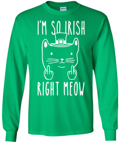St Patrick's Day Shirt: I'm So Irish Right Meow T-Shirt