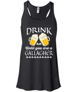 St Patrick's Day: Drink Until You Are A Gallagher Irish T-Shirt
