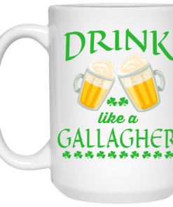 St Patrick's Day Mug: Drink Like A Gallagher Mug Coffee