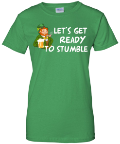St Patrick's Day Shirt: Lets Get Ready to Stumble Funny