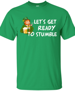 St Patrick's Day Shirt: Lets Get Ready to Stumble Funny