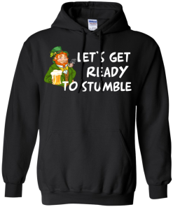 St Patrick's Day Shirt: Lets Get Ready to Stumble Funny