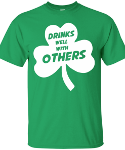 St Patrick's Day: Drinks Well With Others T-Shirt