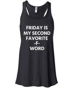 Friday Is My Second Favorite F Word T-Shirt