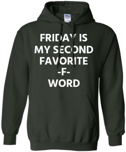 Friday Is My Second Favorite F Word T-Shirt