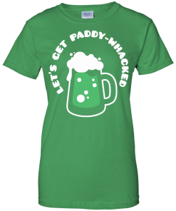 St Patrick's Day: Let's Get Paddy Whacked T-Shirt