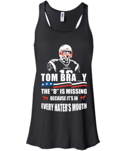 Tom Brady The D Is Missing T-Shirt, Hoodies, Tank