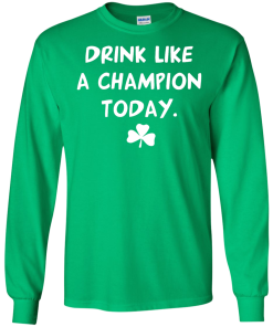 Patrick's Day: Drink Like A Champion Today T-Shirt