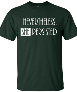 Nevertheless, She Persisted Tee | Feminism T-Shirt