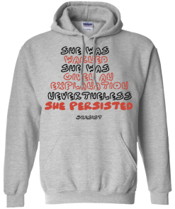 Nevertheless, She Persisted T Shirt, Hoodies