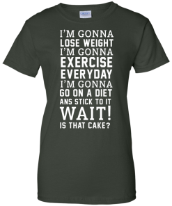 I'm Gonna Lose Weight, Exercise Everyday T-Shirt