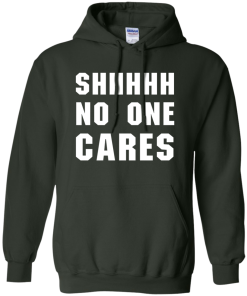 No One Cares T-Shirt, Hoodies, Tank Top