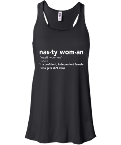 Nasty Woman Definition Funny T-Shirt
