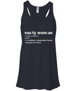 Nasty Woman Definition Funny T-Shirt