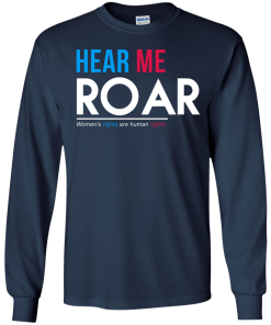 Hear Me Roar Women's Rights Are Human Rights T Shirt, Hoodies