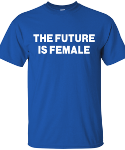 The Future Is Female Shirt - Female Power T-shirt, Hoodies
