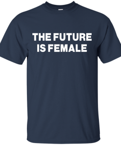 The Future Is Female Shirt - Female Power T-shirt, Hoodies