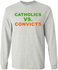Catholics Vs Convicts T-Shirt, Hoodies, Tank Top