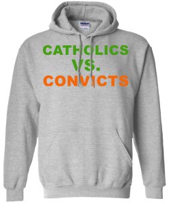 Catholics Vs Convicts T-Shirt, Hoodies, Tank Top