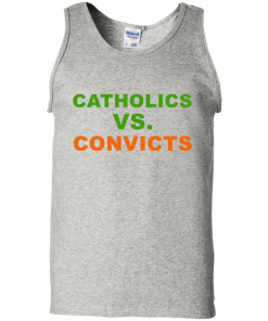 Catholics Vs Convicts T-Shirt, Hoodies, Tank Top