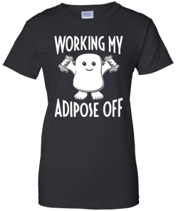 Doctor Who Working My Adipose Off T-Shirt, Hoodies, Tank Top
