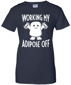 Doctor Who Working My Adipose Off T-Shirt, Hoodies, Tank Top