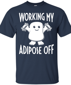 Doctor Who Working My Adipose Off T-Shirt, Hoodies, Tank Top