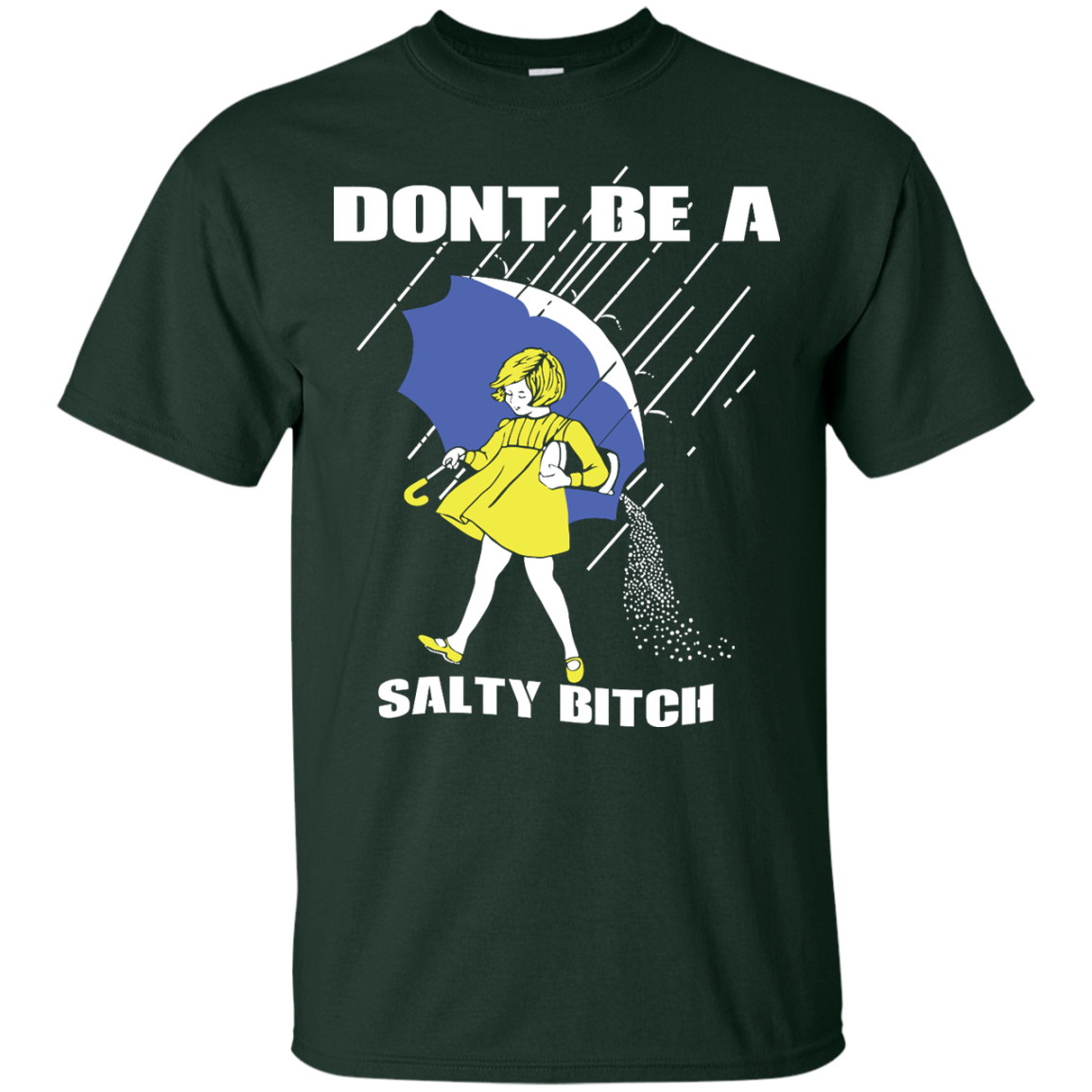 Don't Be A Salty Bitch T-Shirt, Hoodies, Tank Top