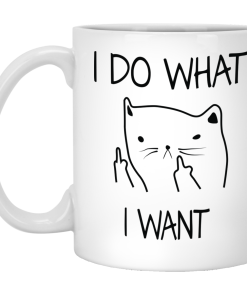 I Do What I Want Cat Tea Coffee Mug