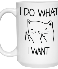 I Do What I Want Cat Tea Coffee Mug