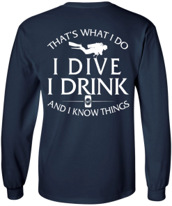 That's What I Do I Dive I Drink and I Know Things Shirt