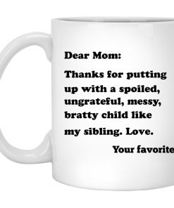 Dear Mom Mug: Thanks for putting up with a... Gift for Mom